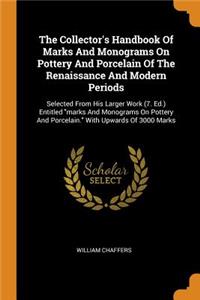 The Collector's Handbook of Marks and Monograms on Pottery and Porcelain of the Renaissance and Modern Periods
