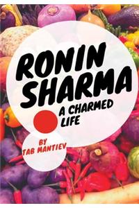 Ronin Sharma, A Charmed Life