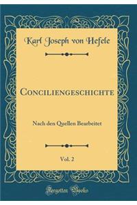 Conciliengeschichte, Vol. 2: Nach den Quellen Bearbeitet (Classic Reprint)