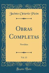 Obras Completas, Vol. 13: Novelitas (Classic Reprint)