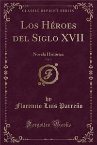 Los Héroes del Siglo XVII, Vol. 1