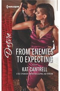 From Enemies to Expecting