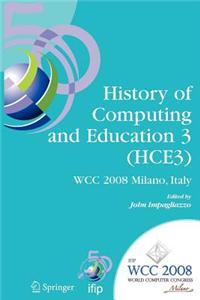 History of Computing and Education 3 (Hce3)