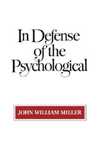 In Defense of the Psychological