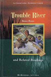 McDougal Littell Literature Connections: Trouble River Student Editon Grade 6 1996