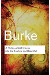 A Philosophical Enquiry Into the Sublime and Beautiful