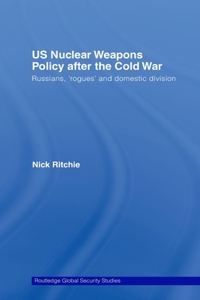 Us Nuclear Weapons Policy After the Cold War