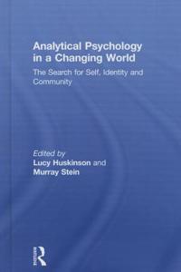 Analytical Psychology in a Changing World: The search for self, identity and community