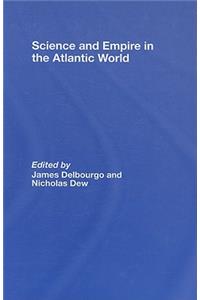 Science and Empire in the Atlantic World