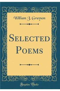 Selected Poems (Classic Reprint)