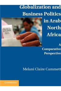 Globalization and Business Politics in Arab North Africa