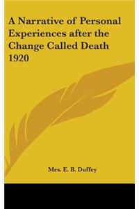 Narrative of Personal Experiences after the Change Called Death 1920