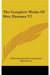 The Complete Works Of Mrs. Hemans V2