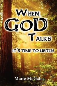 When God Talks, It's Time To Listen