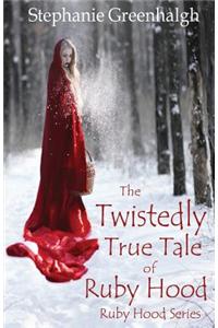 The Twistedly True Tale of Ruby Hood