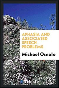 Aphasia and Associated Speech Problems