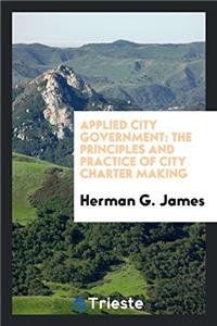 APPLIED CITY GOVERNMENT: THE PRINCIPLES