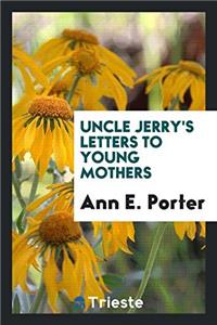Uncle Jerry's Letters to Young Mothers