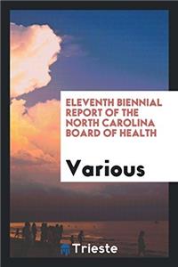 Eleventh Biennial Report of the North Carolina Board of Health
