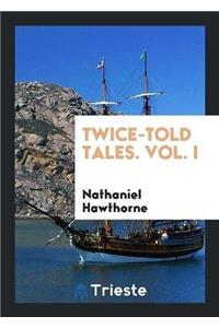 Twice-Told Tales. Vol. I