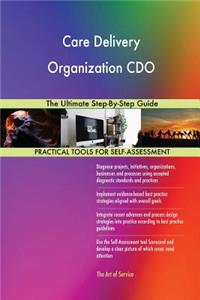 Care Delivery Organization CDO The Ultimate Step-By-Step Guide