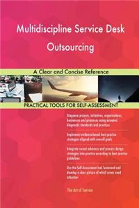 Multidiscipline Service Desk Outsourcing A Clear and Concise Reference