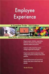 Employee Experience A Complete Guide - 2019 Edition