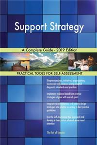 Support Strategy A Complete Guide - 2019 Edition