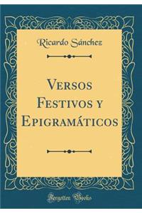 Versos Festivos Y EpigramÃ¡ticos (Classic Reprint)