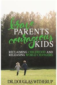 Brave Parents, Courageous Kids