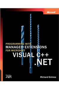 Programming with Managed Extensions for Microsoft(r) Visual C++(r) .Net