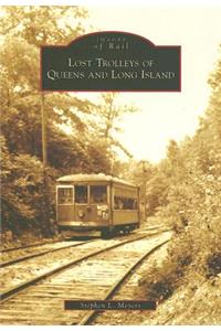 Lost Trolleys of Queens and Long Island