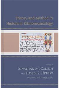 Theory and Method in Historical Ethnomusicology