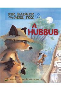 Mr Badger and Mrs Fox 2: A Hubbub