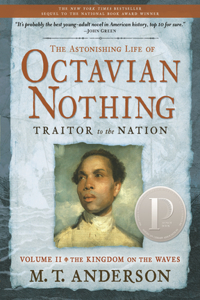 Astonishing Life of Octavian Nothing, Traitor to the Nation, Volume II