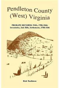 Pendleton County, (West) Virginia, Probate Records