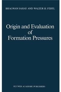 Origin and Evaluation of Formation Pressures