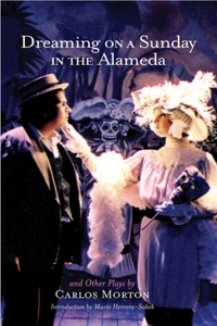Dreaming on a Sunday in the Alameda and Other Plays