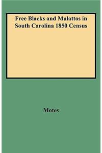 Free Blacks and Mulattos in South Carolina 1850 Census