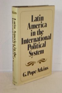 Latin America in the International Political System: Second Edition, Fully Revised and Updated