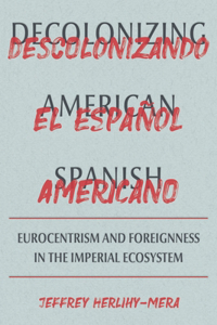 Decolonizing American Spanish