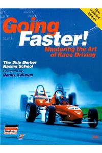 Going Faster!: Mastering the Art of Race Driving: The Skip Barber Racing School