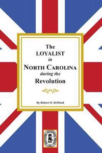 Loyalists in North Carolina during the Revolution