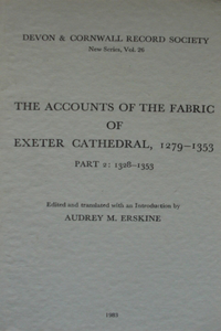 Accounts of the Fabric of Exeter Cathedral 1279-1353, Part II