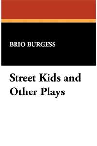 Street Kids and Other Plays