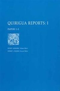 Quirigua Reports, Volume I – Papers 1–5