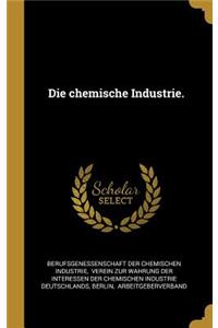 Die chemische Industrie.