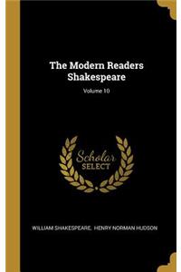 The Modern Readers Shakespeare; Volume 10