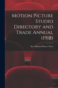 Motion Picture Studio Directory and Trade Annual (1918)