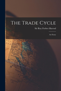 Trade Cycle; an Essay